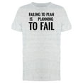 thumbnail image 1 of Failing To Plan Is Planning Tee Men's -Image by Shutterstock, 1 of 2