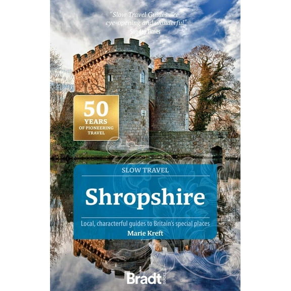 Shropshire (Slow Travel): Local, Characterful Guides to Britain's Special Places, (Paperback)