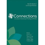 Connections: A Lectionary Commentary for Preaching and Worsh: Connections: Year B, Volume 2: Lent Through Pentecost (Hardcover)