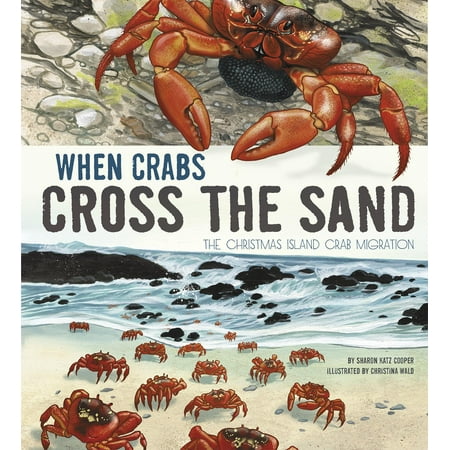 Christmas Island Mining Extraordinary Migrations: When Crabs Cross the Sand: The Christmas Island Crab Migration (Hardcover) ()