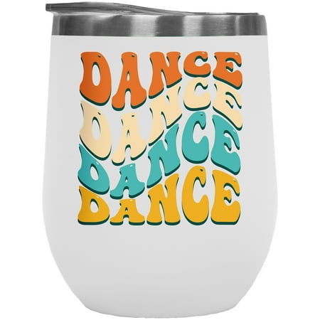 

Dance Dancing or Dancer Themed Groovy Retro Wavy Text Merch Gift White 12oz Wine Tumbler