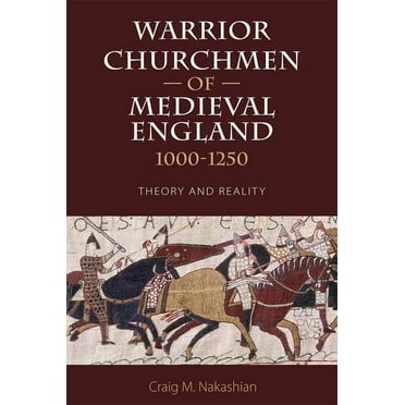 Warrior Churchmen of Medieval England, 1000-1250: Theory and Reality, (Paperback)