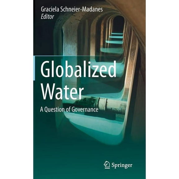 Globalized Water: A Question of Governance, (Hardcover)