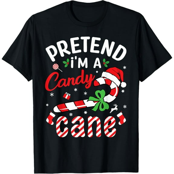 Pretend I'm A Candy Cane Funny Christmas Holiday Xmas Funny Creative Graphic T-Shirt