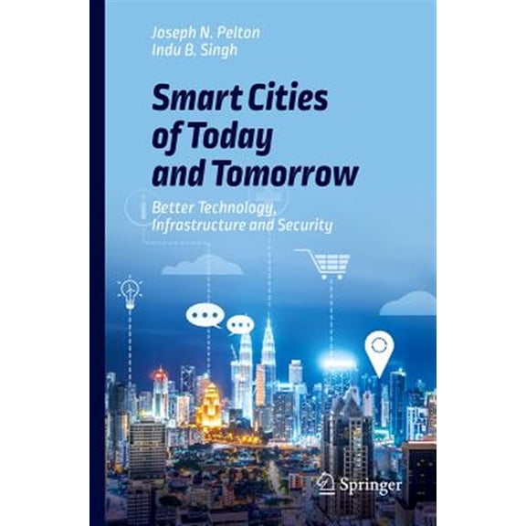 Pre-Owned Smart Cities of Today and Tomorrow: Better Technology, Infrastructure and Security (Paperback)