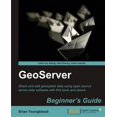 thumbnail image 1 of Pre-Owned Geoserver Beginner's Guide (Paperback) 1849516685 9781849516686, 1 of 1