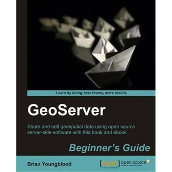 Pre-Owned Geoserver Beginner's Guide (Paperback) 1849516685 9781849516686