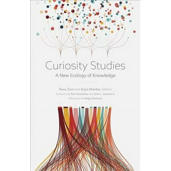 Curiosity Studies : A New Ecology of Knowledge (Paperback)