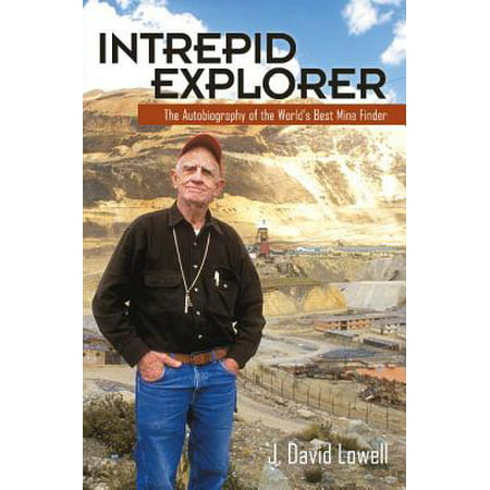 Intrepid Explorer : The Autobiography of the World's Best Mine (Best Autobiographies For Kids)