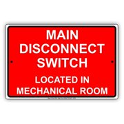 Main Disconnect Switch Located In Mechanical Room Emergency Safety Alert Caution Warning Aluminum Metal Sign 18"x24" Plate
