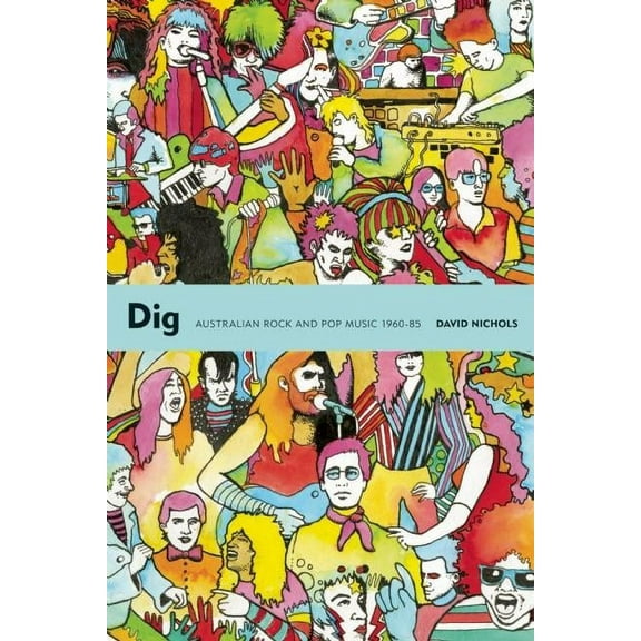 Dig: Australian Rock and Pop Music, 1960-85 (Paperback)