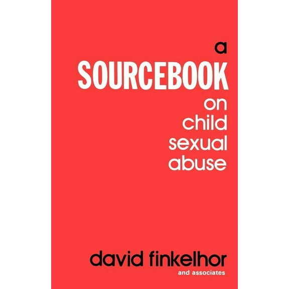 A Sourcebook on Child Sexual Abuse, (Paperback)