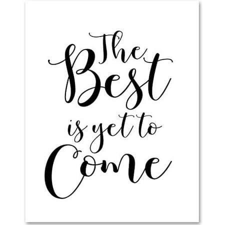 The Best is Yet to Come - 11x14 Unframed Typography Art Print - Great Inspirational
