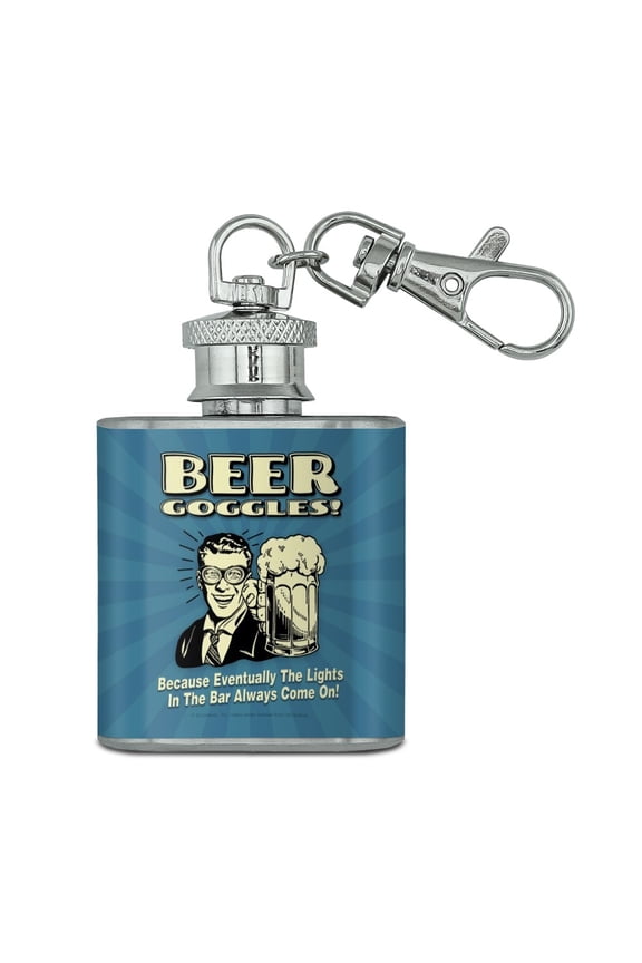 Beer Goggles Eventually Lights in the Bar Always Come On Funny Humor Stainless Steel 1oz Mini Flask Key Chain