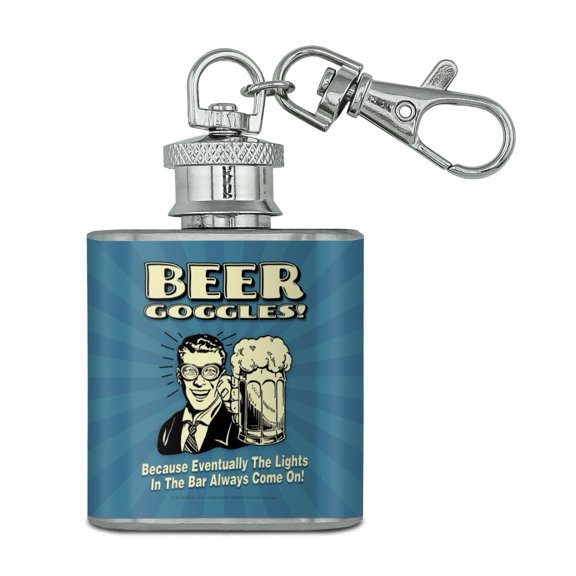 Beer Goggles Eventually Lights in the Bar Always Come On Funny Humor Stainless Steel 1oz Mini Flask Key Chain