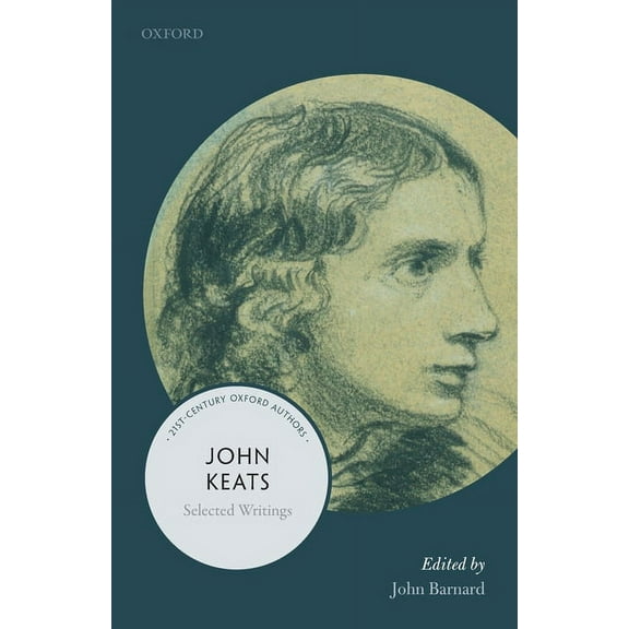 21st-Century Oxford Authors John Keats: Selected Writings, (Paperback)