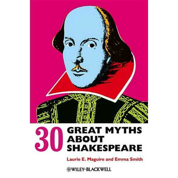 30 Great Myths about Shakespeare, (Paperback)