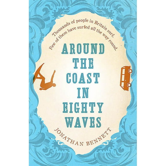 Around the Coast in Eighty Waves, (Paperback)