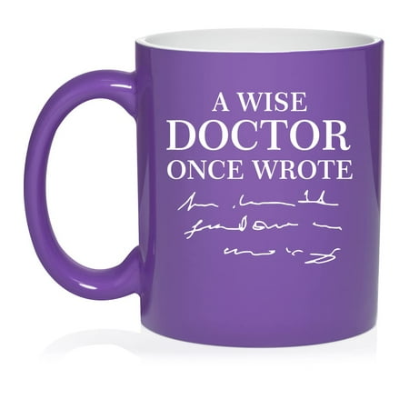 

A Wise Doctor Once Wrote Funny Physician Ceramic Coffee Mug Tea Cup Gift for Her Him Wife Husband Friend Coworker Boss Birthday Graduation Doctorate Medicine Graduate (11 oz Purple)