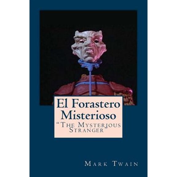 Pre-Owned El Forastero Misterioso: "The Mysterious Stranger" (Paperback) by Anton Rivas, Mark Twain