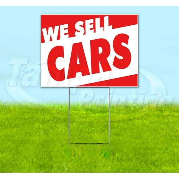 We Sell Cars (18" x 24") Yard Sign, Includes Metal Step Stake