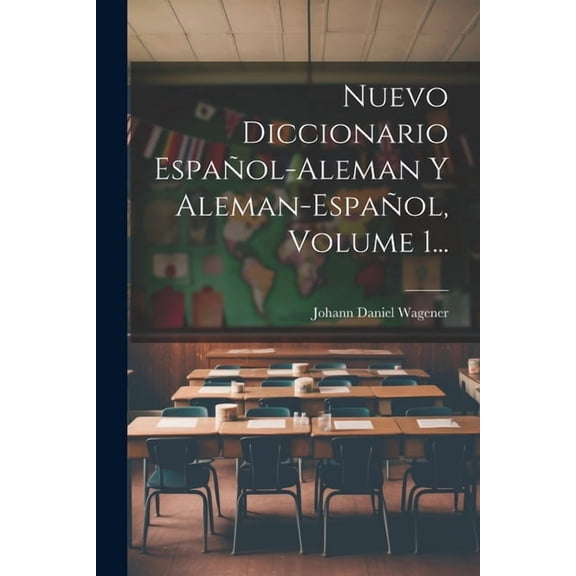 Nuevo Diccionario Español-aleman Y Aleman-español, Volume 1... (Paperback)