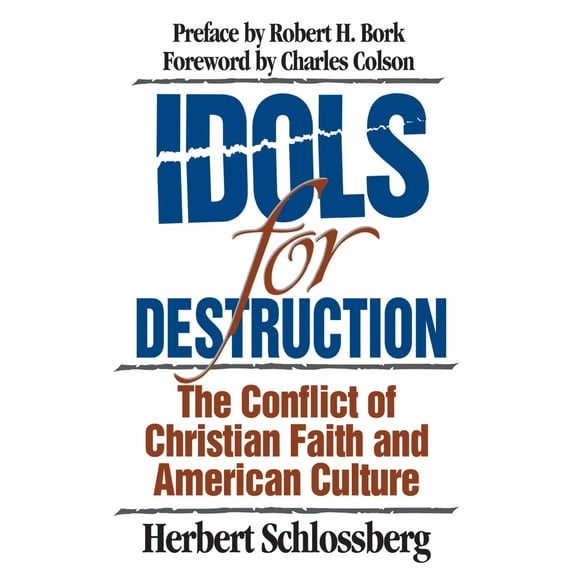 Pre-Owned Idols for Destruction: The Conflict of Christian Faith and American Culture (Paperback) 0891077383 9780891077381