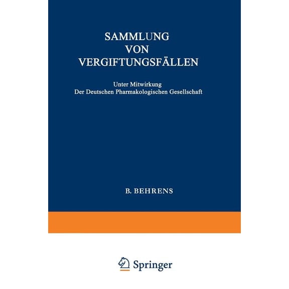 Sammlung Von Vergiftungsfällen: Unter Mitwirkung Der Deutschen Pharmakologischen Gesellschaft, (Paperback)