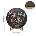 thumbnail image 3 of Coffee Bar Decor, Round Wooden Plaque With Stand, First Cup Of Coffee Themed Coffee Sign For Coffee Station, Home Kitchen, Coffee Lover Gift, 3 of 5
