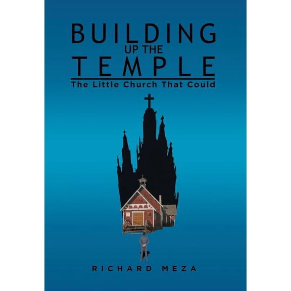 Building Up the Temple: The Little Church That Could (Hardcover)
