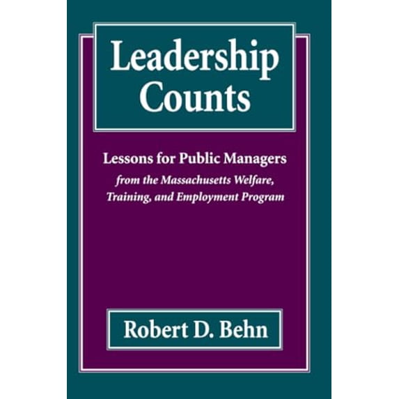 Pre-Owned Leadership Counts: Lessons for Public Managers from the Massachusetts Welfare, Training, and Employment Program (Paperback) 0674518535 9780674518537