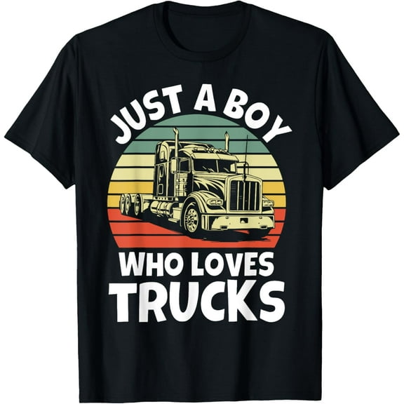Just a Boy who loves Trucks - Semi Trucker Kids Toddler Boys T-Shirt