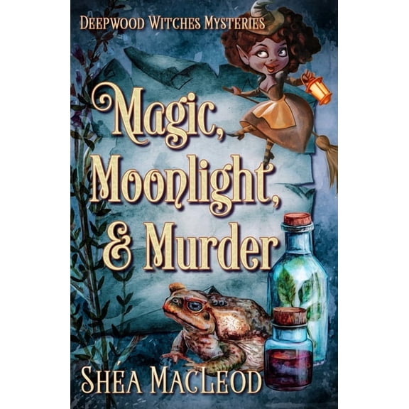 Magic, Moonlight, and Murder (Paperback) by Shéa MacLeod