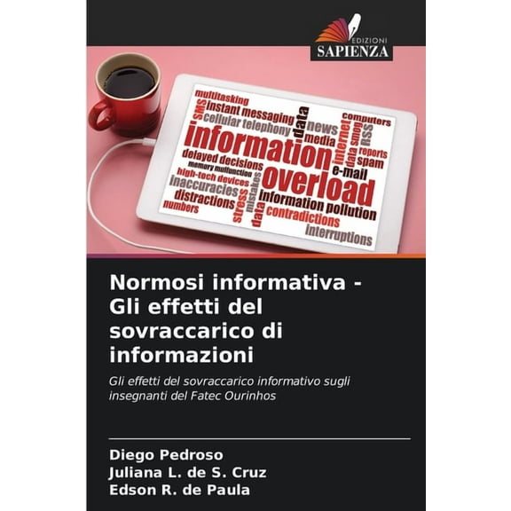 Normosi informativa - Gli effetti del sovraccarico di informazioni, (Paperback)