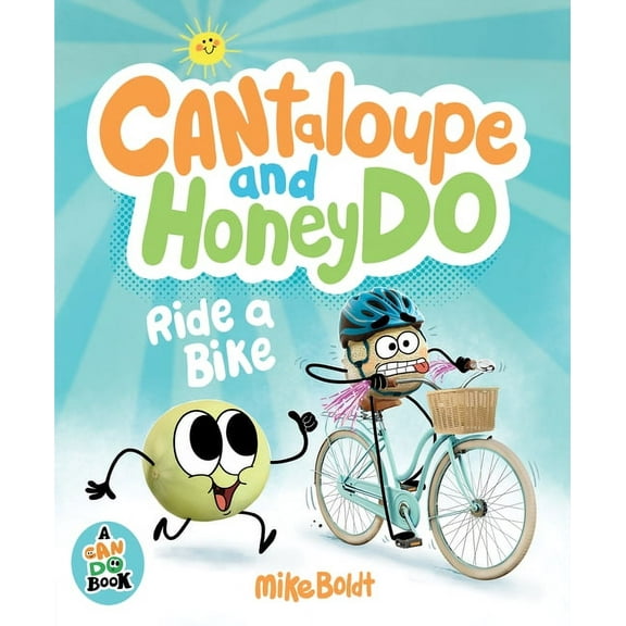 A Can Do Book Cantaloupe and Honeydo Ride a Bike, (Hardcover)