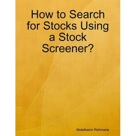 How to Search for Stocks Using a Stock Screener? -