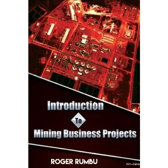 Introduction to Mining Business Projects - 2nd Edition, (Paperback)