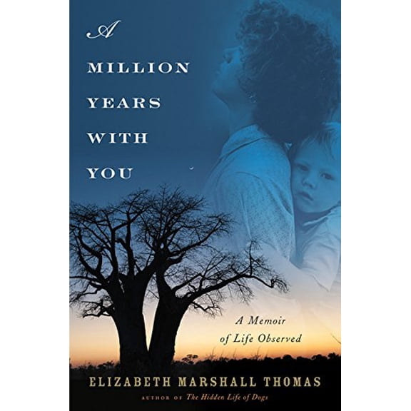 Pre-Owned A Million Years with You: A Memoir of Life Observed (Hardcover) 0547763956 9780547763958