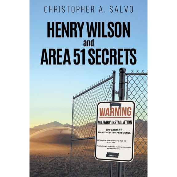 Henry Wilson and Area 51 Secrets, (Paperback)
