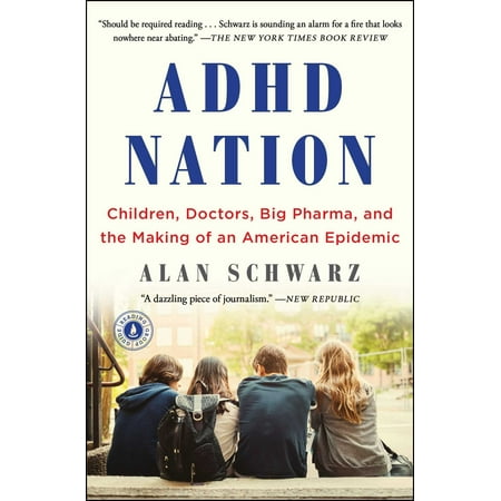 ADHD Nation : Children, Doctors, Big Pharma, and the Making of an American