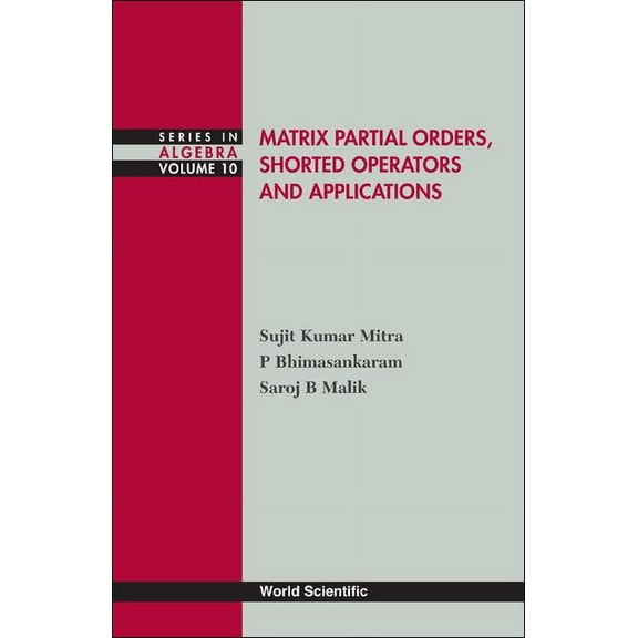 Algebra Matrix Partial Orders, Shorted... (V10), Book 10, (Hardcover)