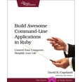 thumbnail image 2 of Pre-Owned Build Awesome Command-Line Applications in Ruby: Control Your Sputer, Simplify Your Life (Paperback) 1934356913 9781934356913, 2 of 2