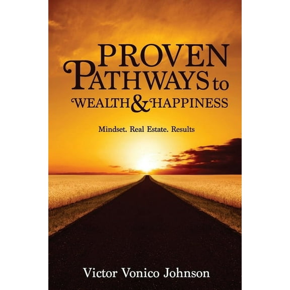 Proven Pathways to Wealth and Happiness (Paperback)