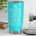 thumbnail image 3 of Mom Tumbler Gift for Mom from Son, Daughter - My Favorite Child Gave Me This Cup 20oz Insulated Travel Mug - Awesome Mother''s Day, Birthday, Christmas Tumblers Gifts Idea for Moms, 3 of 6