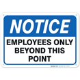 thumbnail image 2 of Notice Employees Only Beyond This Point Sign 10X7 Inches Rust Free .040 Aluminum Fade Resistant Made In Usa, 2 of 4