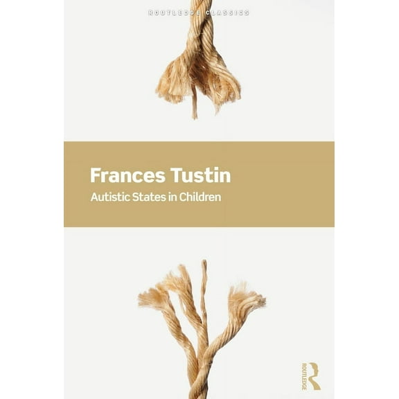 Routledge Classics Autistic States in Children, (Paperback)