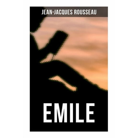 Emile: A Treatise on Education, (Paperback)
