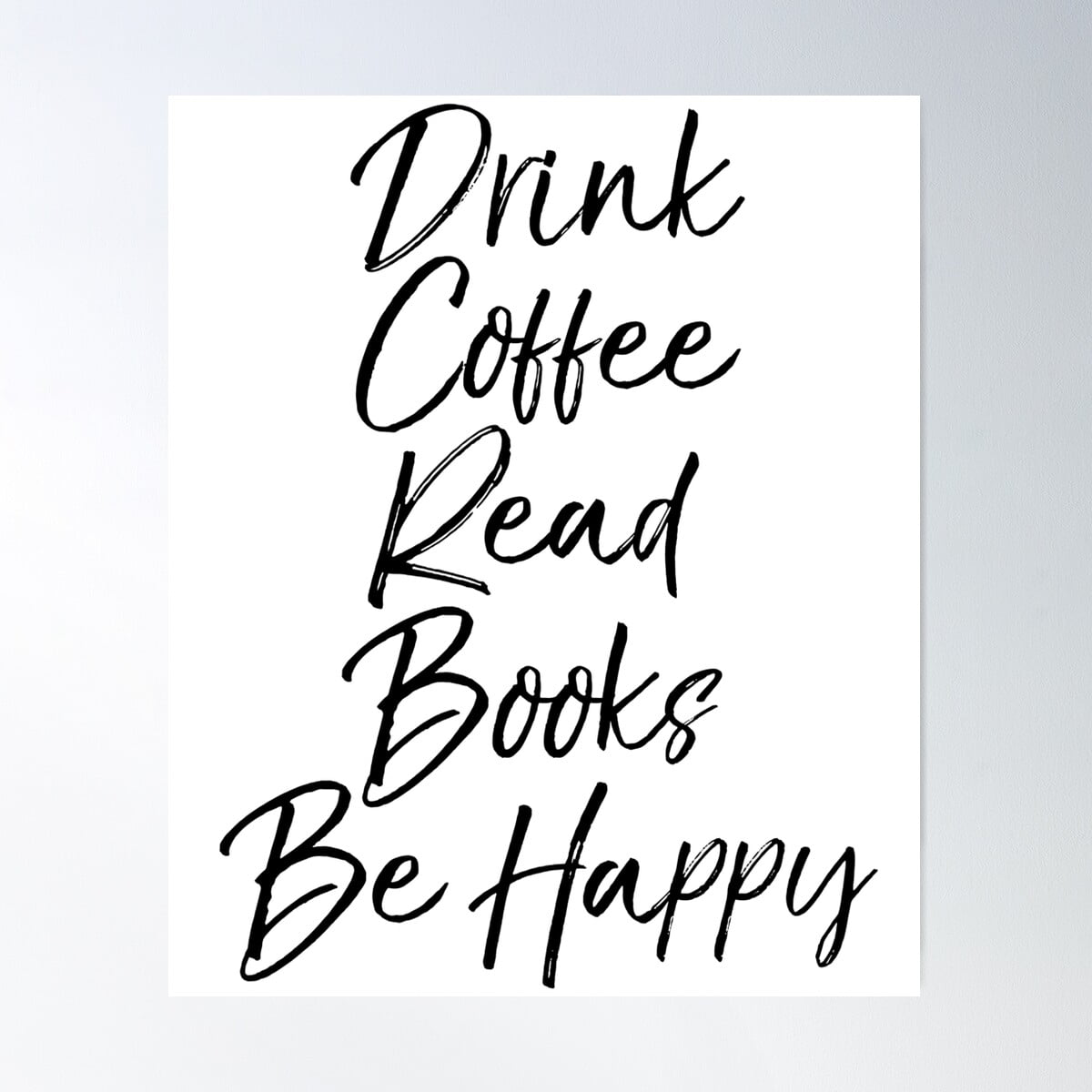 Kna Prints - 1 Pc Poster Cute Drink Coffee Read Books Be Happy Literature Quote, UNFRAMED-12x18