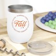 thumbnail image 2 of Fall, Falling Leaves, Pumpkins, Cider, Hayrides, Bonfires, Sweaters, Autumn Merch Gift, White 12oz Wine Tumbler, 2 of 5
