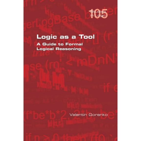 Logic as a Tool: A Guide to Formal Logical Reasoning, (Paperback)